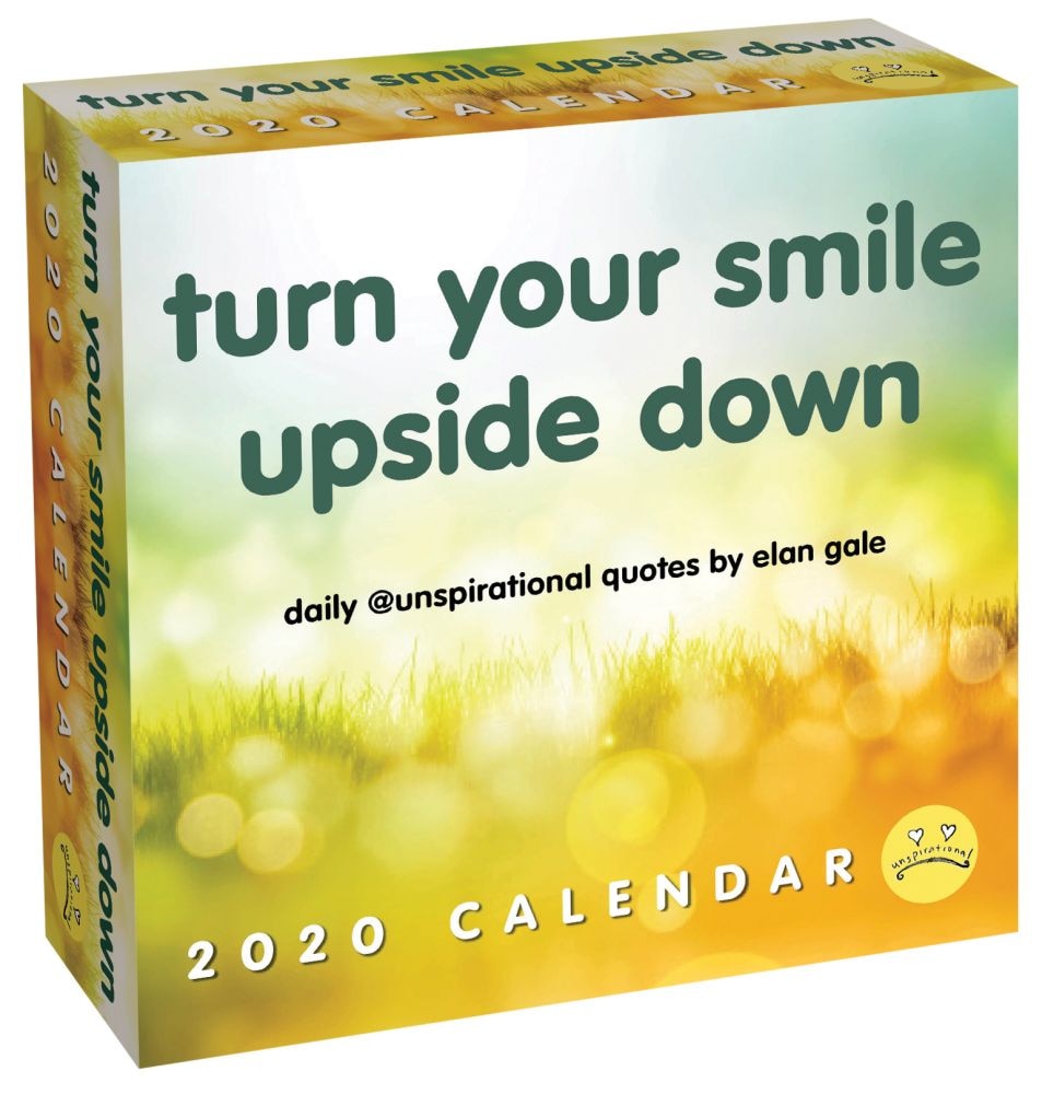 unspirational-2020-day-to-day-calendar-turn-your-smile-upside-down-by-elan-gale-2019